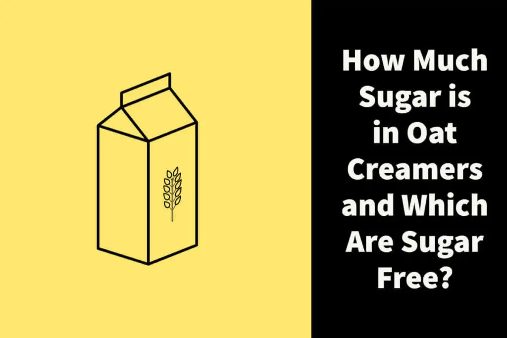How much sugar is in Oat Creamers and which are sugar free