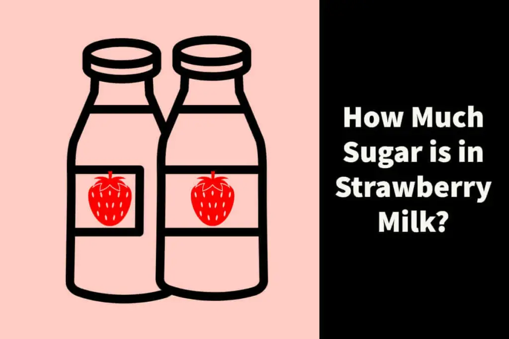 How much sugar is in Strawberry Milk