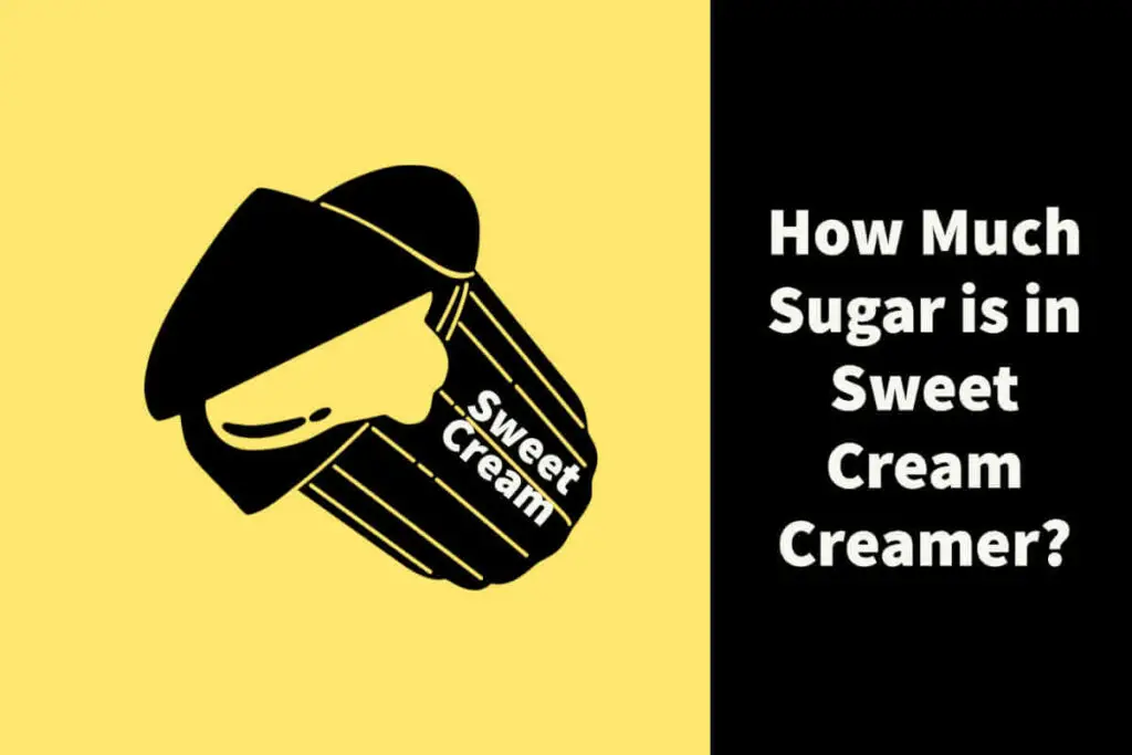 How much sugar is in Sweet Cream Creamer