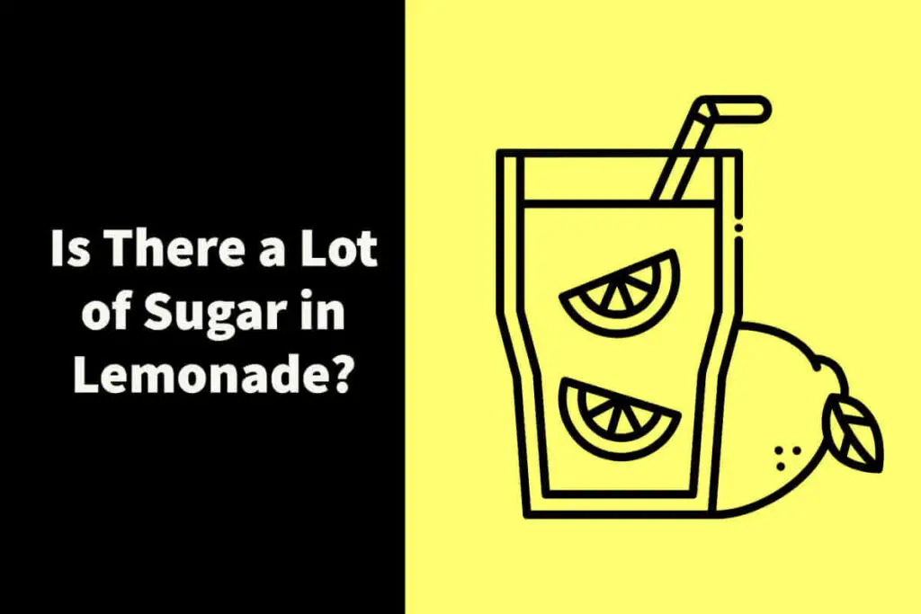 Is there a lot of sugar in Lemonade