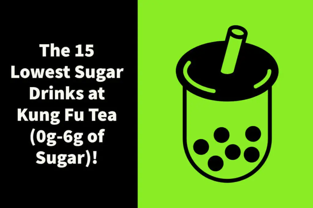 The 15 Lowest Sugar Drinks at Kung Fu Tea (0g-6g of Sugar)