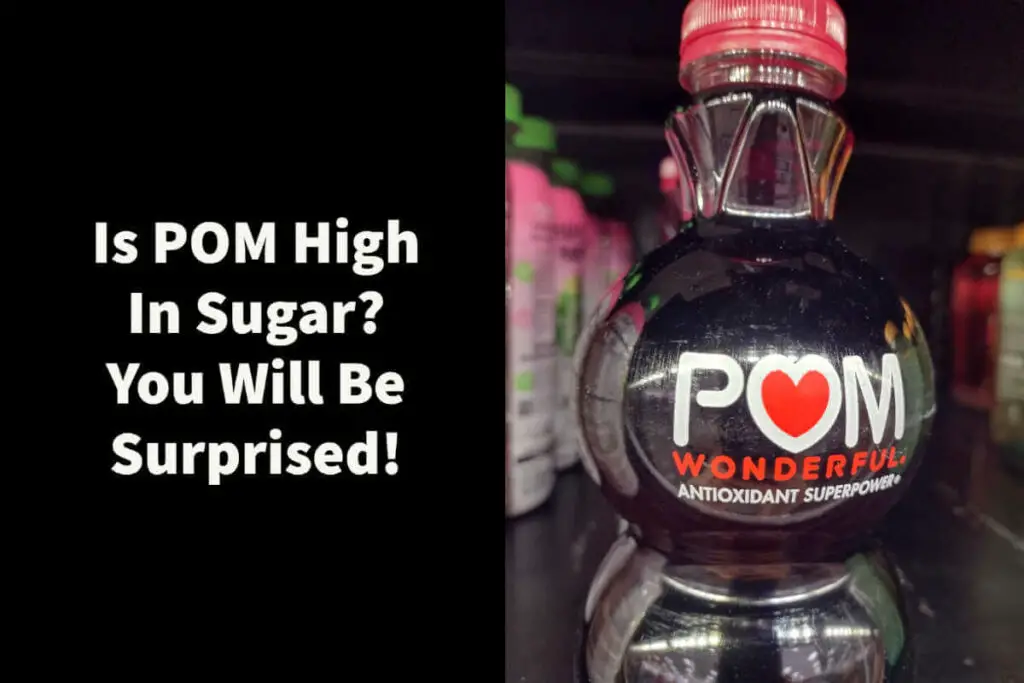 Is POM high in sugar