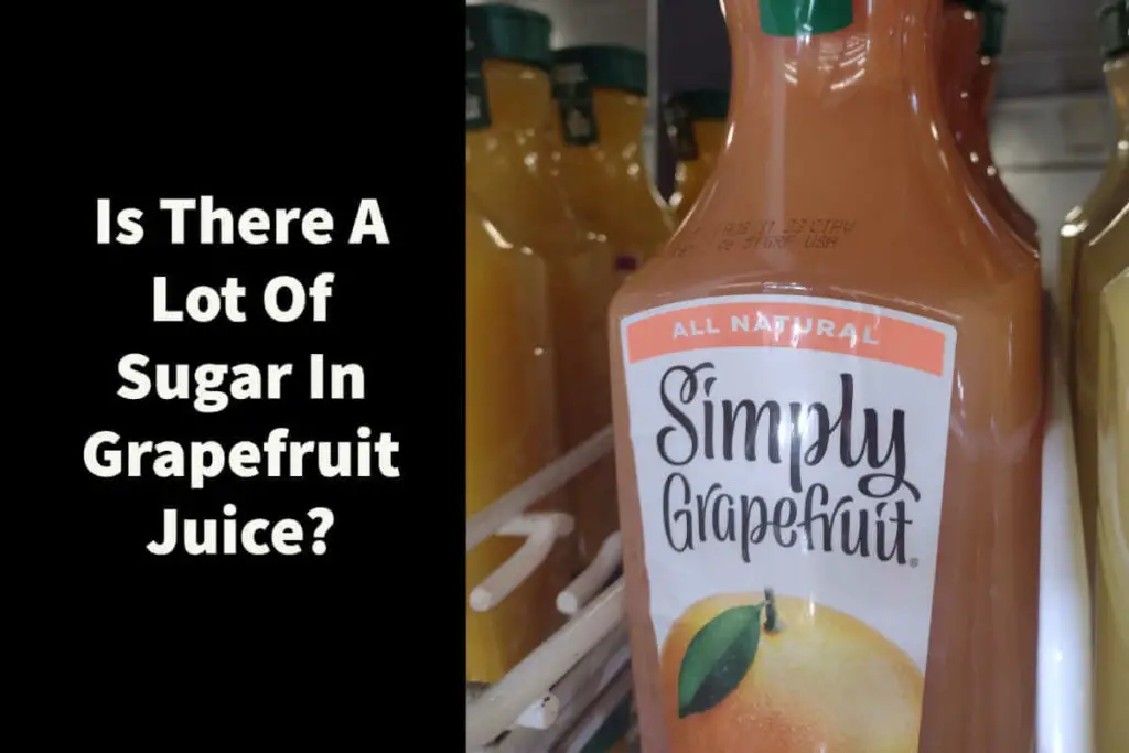 Is there a lot of sugar in grapefruit juice