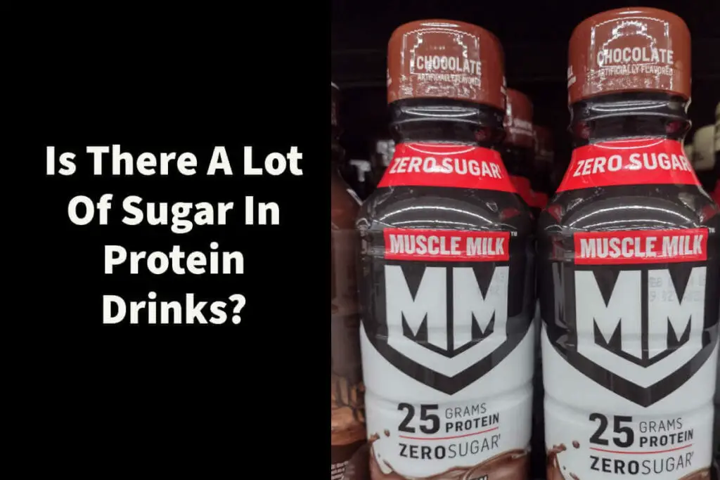 Is there a lot of sugar in protein drinks
