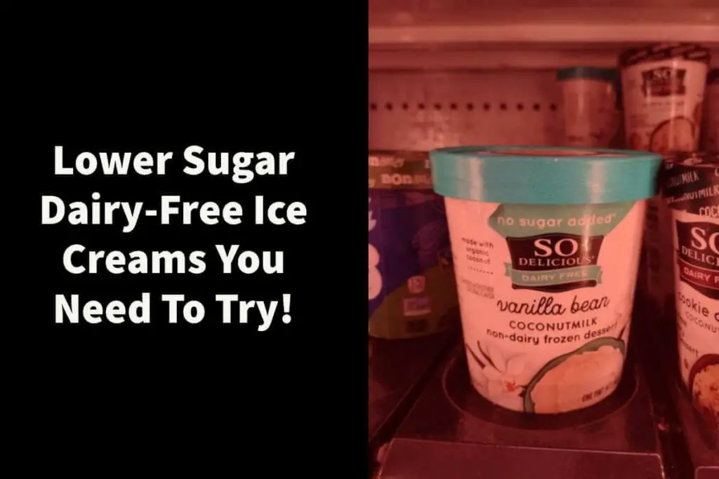 Lower Sugar Dairy-Free Ice Creams You Need To Try