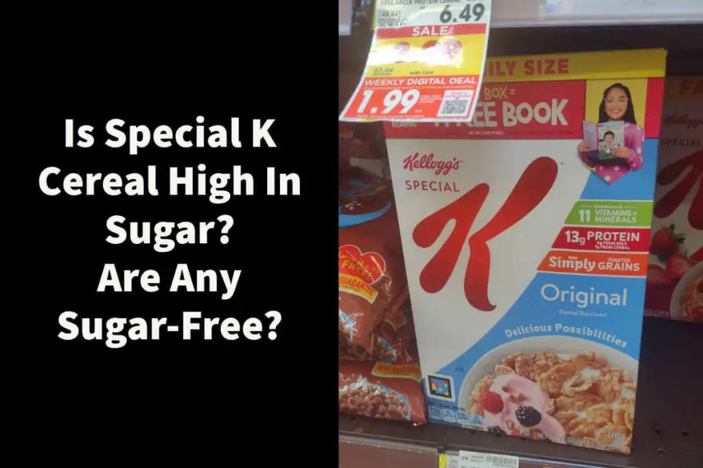 Is Special K High in Sugar