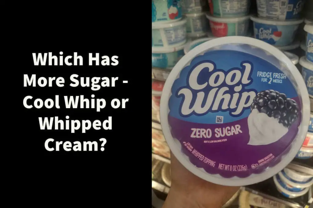 Which has more sugar - Cool Whip or Whipped Cream
