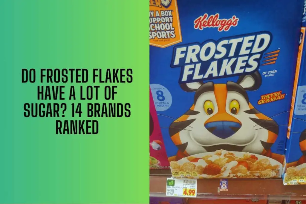 Do Frosted Flakes Have a lot of Sugar