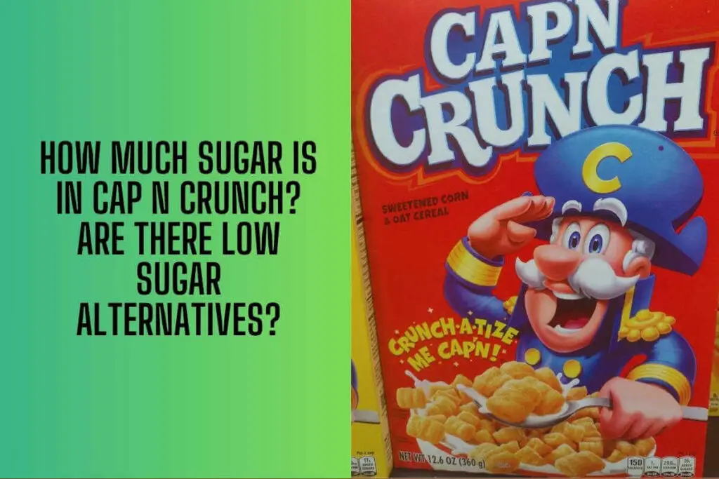 How much sugar is in Cap N Crunch