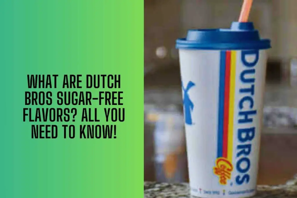 What are Dutch Bros Sugar-Free Flavors All You Need To Know